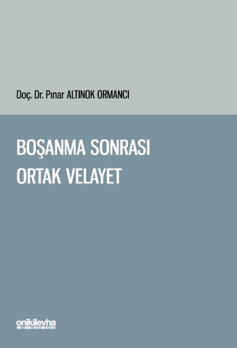 Boşanma Sonrası Ortak Velayet - Pınar Altınok Ormancı