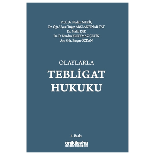 Olaylarla Tebligat Hukuku - Tuğçe Arslanpınar Tat, Nedim Meriç