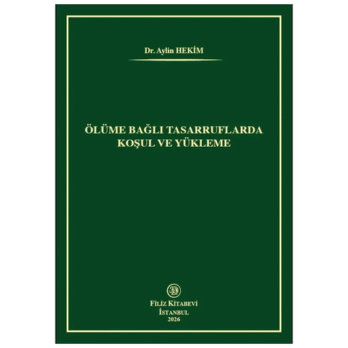 Ölüme Bağlı Tasarruflarda Koşul ve Yükleme - Aylin Hekim