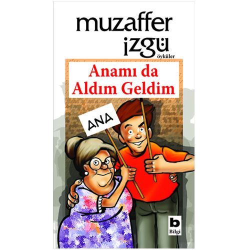 Anamı da Aldım Geldim - Muzaffer İzgü