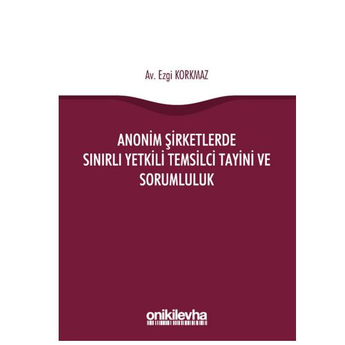 Anonim Şirketlerde Sınırlı Yetkili Temsilci Tayini ve Sorumluluk - Ezgi Korkmaz