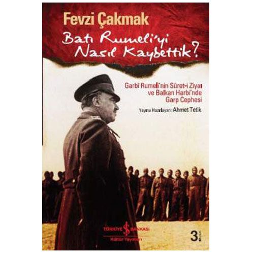 Batı Rumeli’yi Nasıl Kaybettik? - Fevzi Çakmak