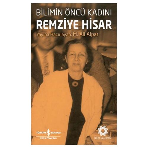Bilimin Öncü Kadını Remziye Hisar - M. Ali Alpar