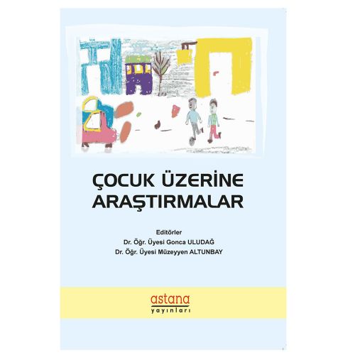 Çocuk Üzerine Araştırmalar - Gonca Uludağ, Müzeyyen Altunbay