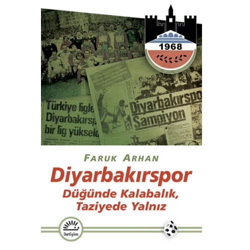 Diyarbakırspor Düğünde Kalabalık, Taziyede Yalnız - Faruk Arhan