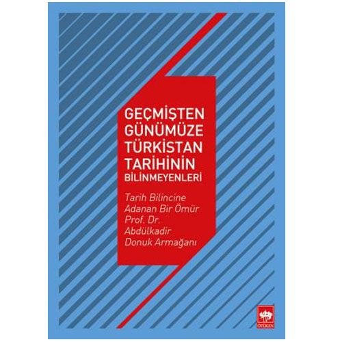 Geçmişten Günümüze Türkistan Tarihinin Bilinmeyenleri - Kolektif