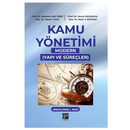 Kamu Yönetimi, Modern Yapı ve Süreçler - Mehmet Akif Özer