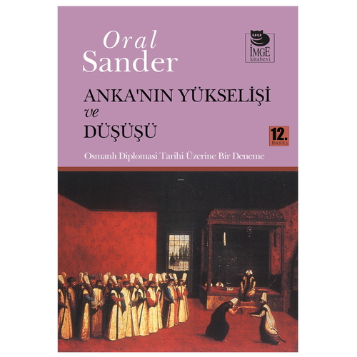 Anka\'nın Yükselişi ve Düşüşü - Oral Sander