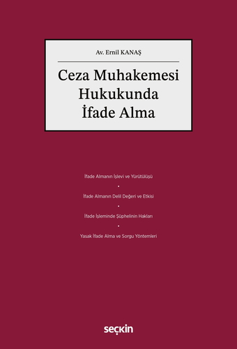 Ceza Muhakemesi Hukukunda İfade Alma - Ernil Kanaş