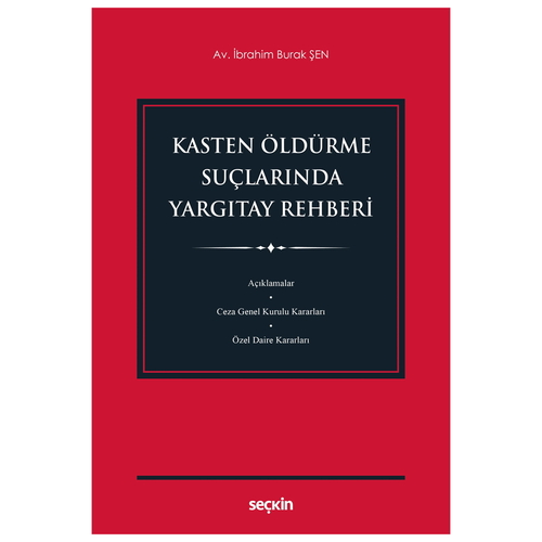 Kasten Öldürme Suçlarında Yargıtay Rehberi - İbrahim Burak Şen