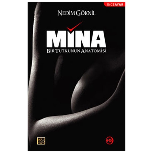 Kelepir Ürün İadesizdir - Mina Bir Tutkunun Anatomisi - Nedim Göknil