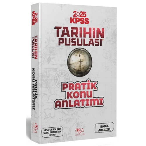 KPSS Tarihin Pusulası Pratik Konu Anlatımı CBA Yayınları 2025