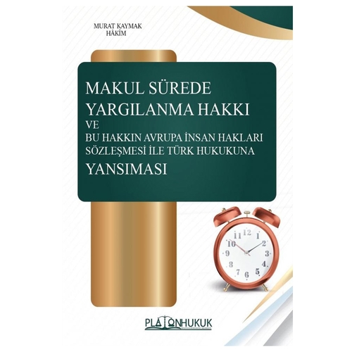 Makul Sürede Yargılanma Hakkı - Murat Kaymak