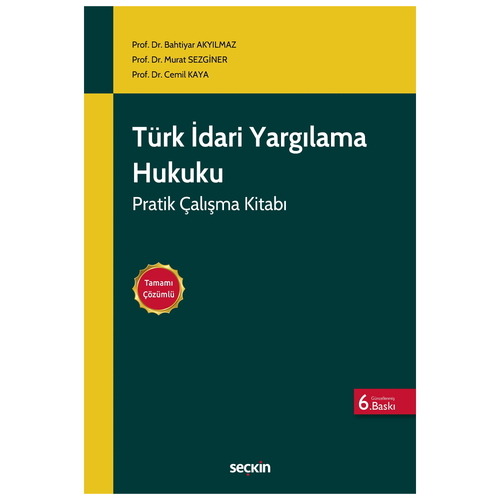 Türk İdari Yargılama Hukuku Pratik Çalışma Kitabı - Bahtiyar Akyılmaz, Murat Sezginer, Cemil Kaya