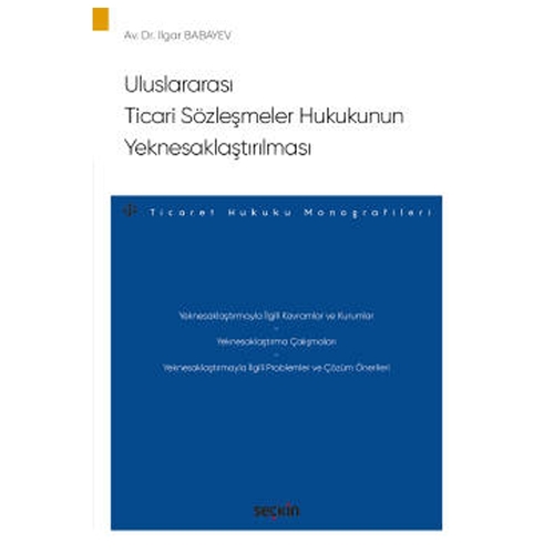 Uluslararası Ticari Sözleşmeler Hukukunun Yeknesaklaştırılması - Ilgar Babayev