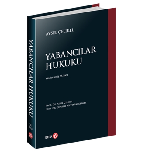 Yabancılar Hukuku - Aysel Çelikel, Günseli Öztekin Gelgel