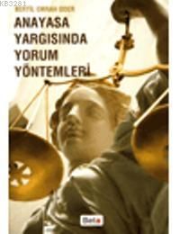 Anayasa Yargısında Yorum Yöntemleri - Bertil Emrah Öder