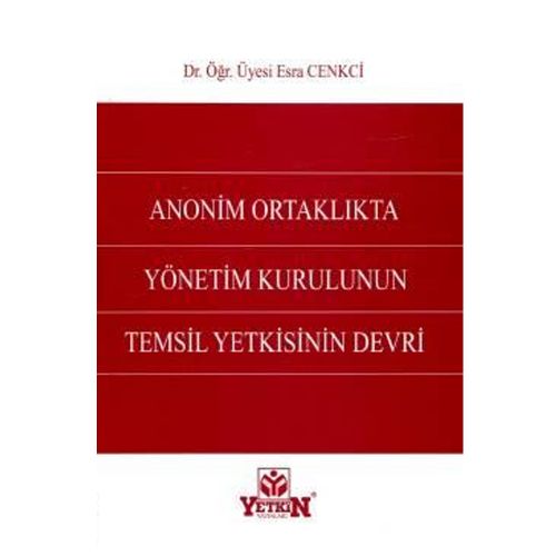 Anonim Ortaklıkta Yönetim Kurulunun Temsil Yetkisinin Devri - Esra Cenkci