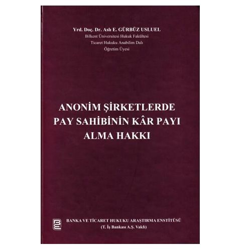 Anonim Şirketlerde Pay sahibinin Kar Payı Alma Hakkı - Aslı E. Gürbüz Usluel
