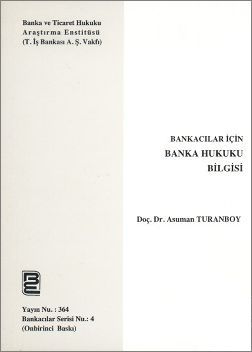 Kelepir Ürün İadesizdir - Bankacılar İçin Banka Hukuku Bilgisi - Asuman Turanboy