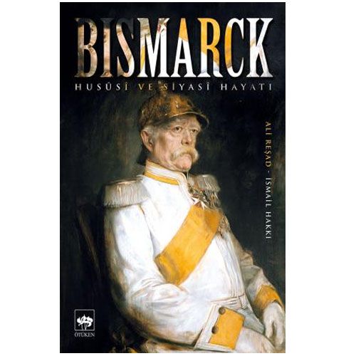 Bismarck - Ali Reşad Bey, İsmail Hakkı