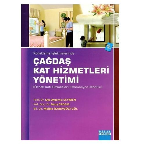 Konaklama İşletmlerinde Çağdaş Kat Hizmetleri Yönetimi - Oya Aytemiz Seymen