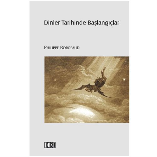 Dinler Tarihinde Başlangıçlar - Philippe Borgeaud