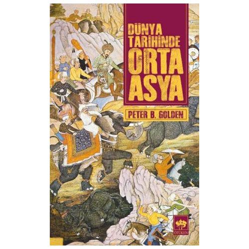 Dünya Tarihinde Orta Asya - Peter B. Golden