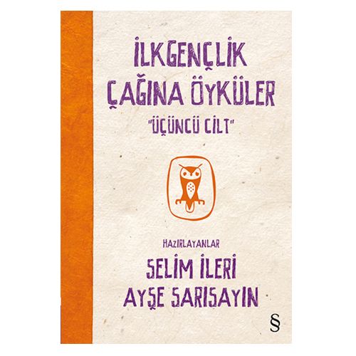 İlk Gençlik Çağına Öyküler 3 - Selim İleri, Ayşe Sarısayın