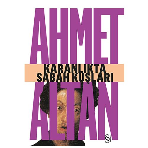 Karanlıkta Sabah Kuşları - Ahmet Altan