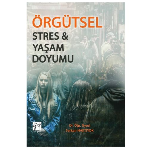 Örgütsel Stres ve Yaşam Doyumu - Serkan Naktiyok