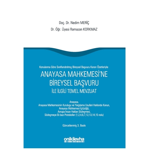 Anayasa Mahkemesi\'ne Bireysel Başvuru ile İlgili Temel Mevzuat - Ramazan Korkmaz, Nedim Meriç
