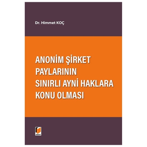 Anonim Şirket Paylarının Sınırlı Ayni Haklara Konu Olması - Himmet Koç