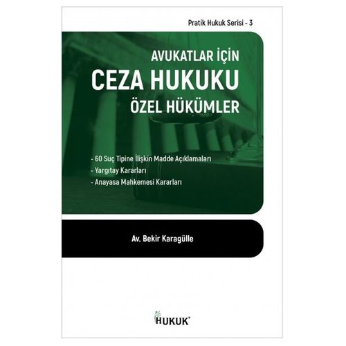 Avukatlar İçin Ceza Hukuku Özel Hükümler - Bekir Karagülle