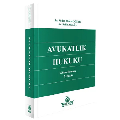 Avukatlık Hukuku - Vedat Ahsen Coşar, Salih Akgül