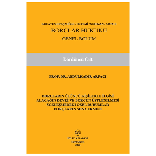 Borçlar Hukuku Genel Bölüm Cilt: 4 - Abdülkadir Arpacı