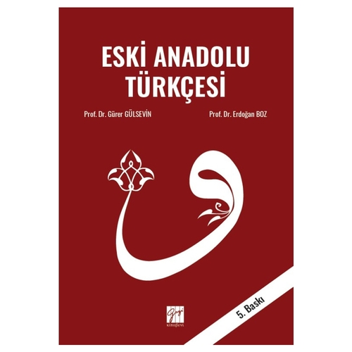 Eski Anadolu Türkçesi - Gürer Gülsevin, Erdoğan Boz