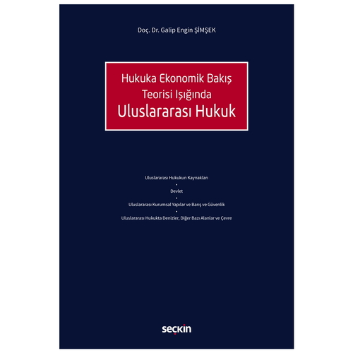 Hukuka Ekonomik Bakış Teorisi Işığında Uluslararası Hukuk - Galip Engin Şimşek