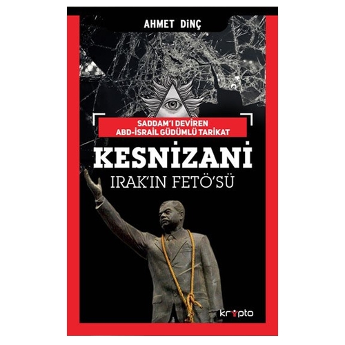 Kesnizani Irak\'ın Fetö\'sü - Ahmet Dinç