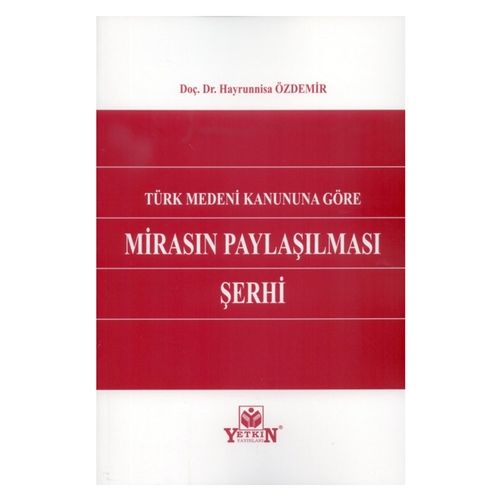 Türk Medeni Kanununa Göre Mirasın Paylaşılması Şerhi - Hayrunnisa Özdemir