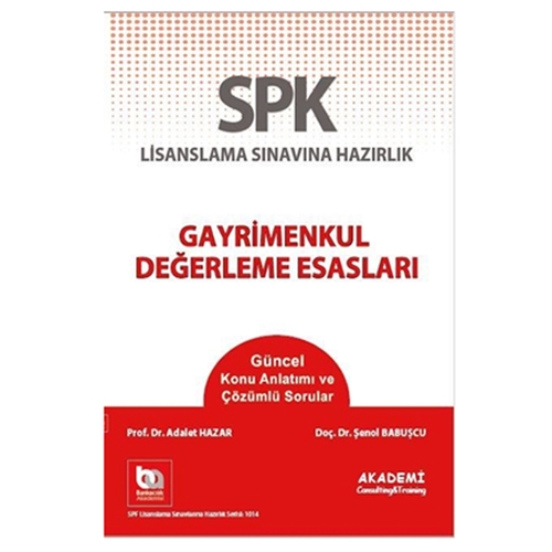 SPK Gayrimenkul Değerleme Esasları Konu Anlatımlı - Şenol Babuşcu, Adalet Hazar