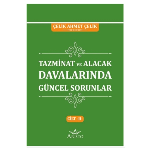 Tazminat Davalarında Güncel Sorunlar Cilt II - Çelik Ahmet Çelik