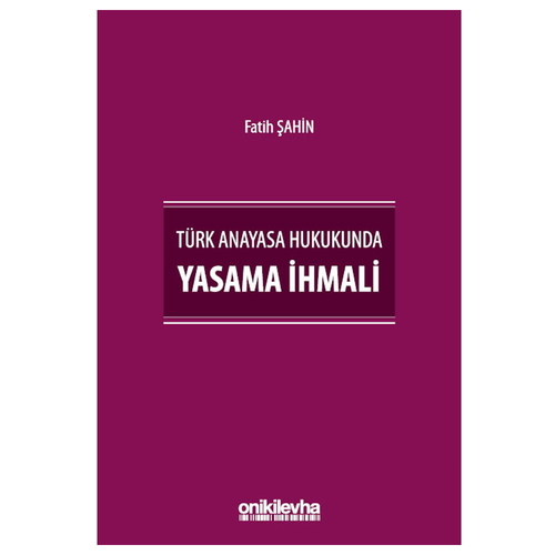 Türk Anayasa Hukukunda Yasama İhmali - Fatih Şahin