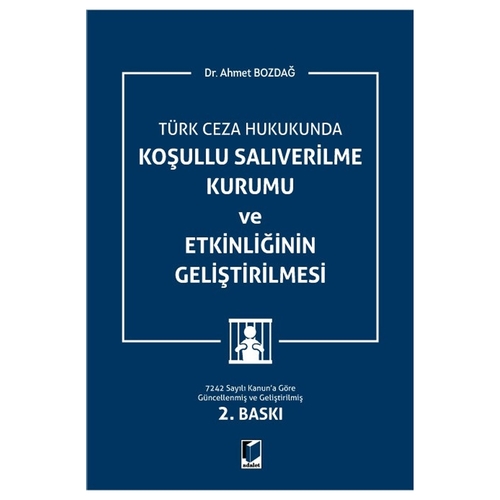 Koşullu Salıverilme Kurumu ve Etkinliğinin Geliştirilmesi - Ahmet Bozdağ