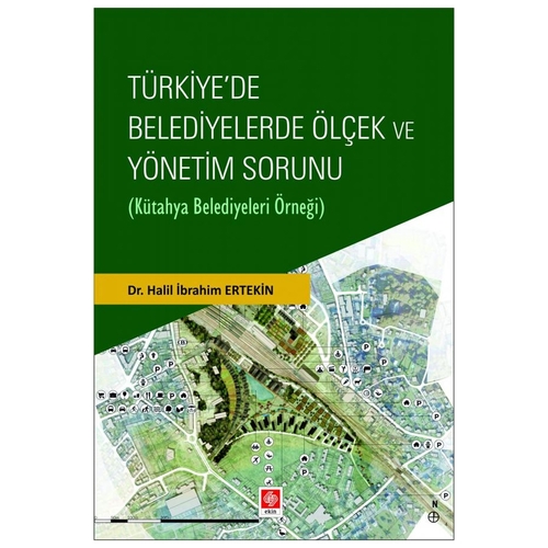 Türkiyede Belediyelerde Ölçek ve Yönetim Sorunu - Halil İbrahim Ertekin