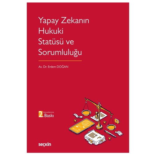 Yapay Zekanın Hukuki Statüsü ve Sorumluluğu - Erdem Doğan