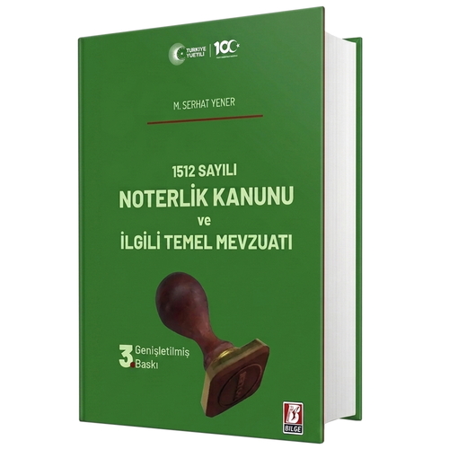 1512 Sayılı Noterlik Kanunu ve İlgili Mevzuat - M. Serhat Yener