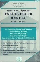 Eski Eserler Hukuku (Ceza  Hukuk) - Ahmet Gündel