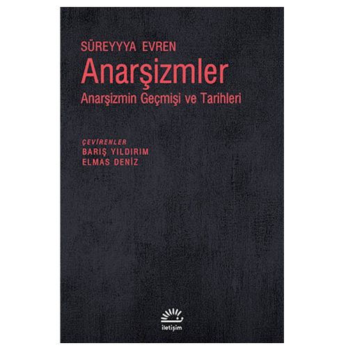 Anarşizmler Anarşizmin Geçmişi ve Tarihleri - Süreyya Evren