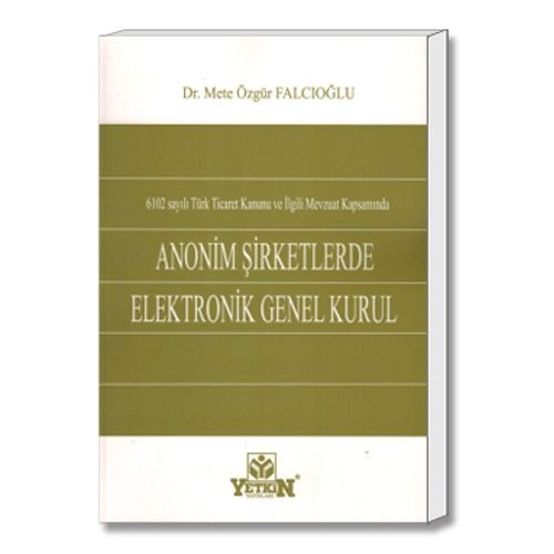 Anonim Şirketlerde Elektronik Genel Kurul - Mete Özgür Falcıoğlu